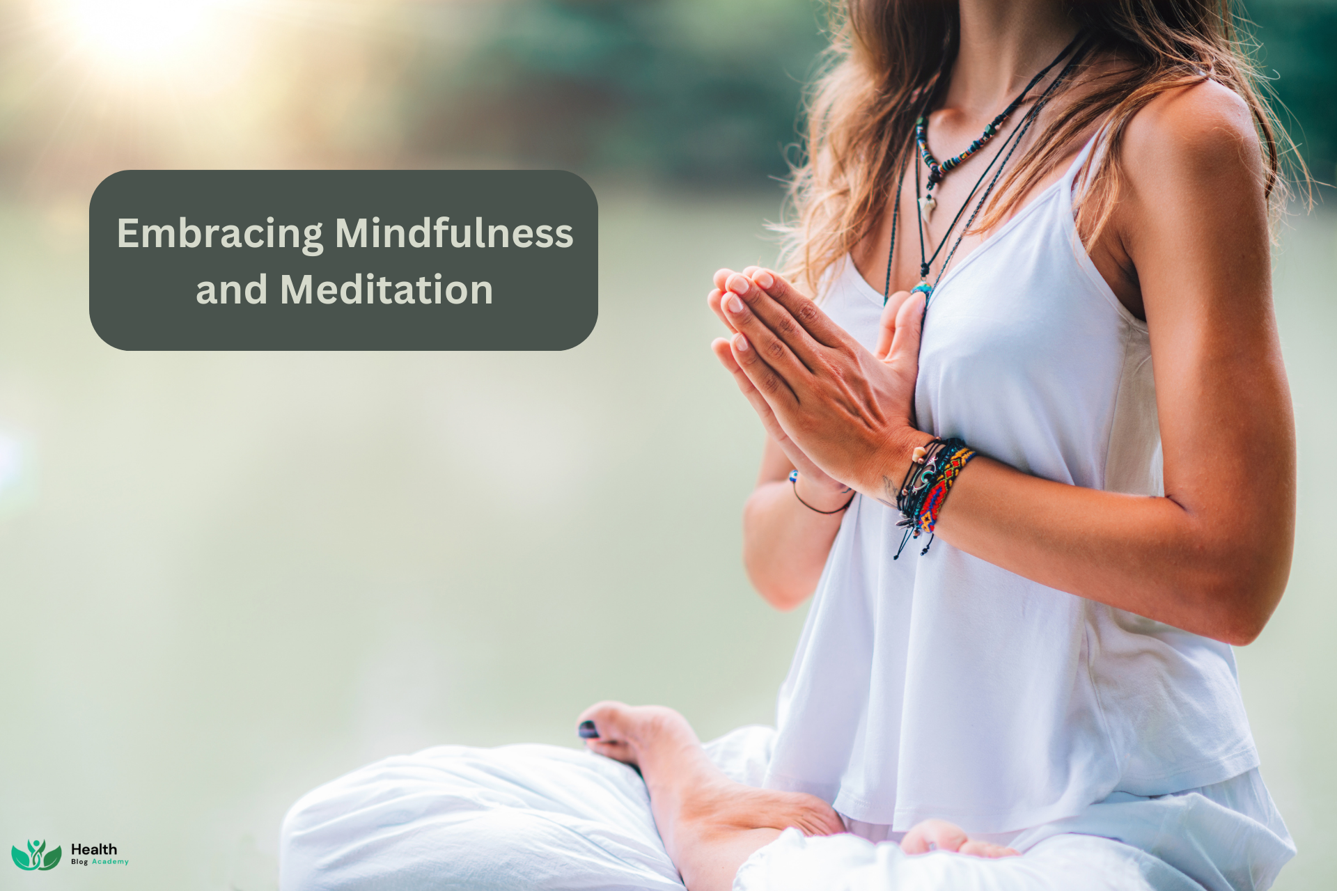 Embracing Mindfulness and Meditation